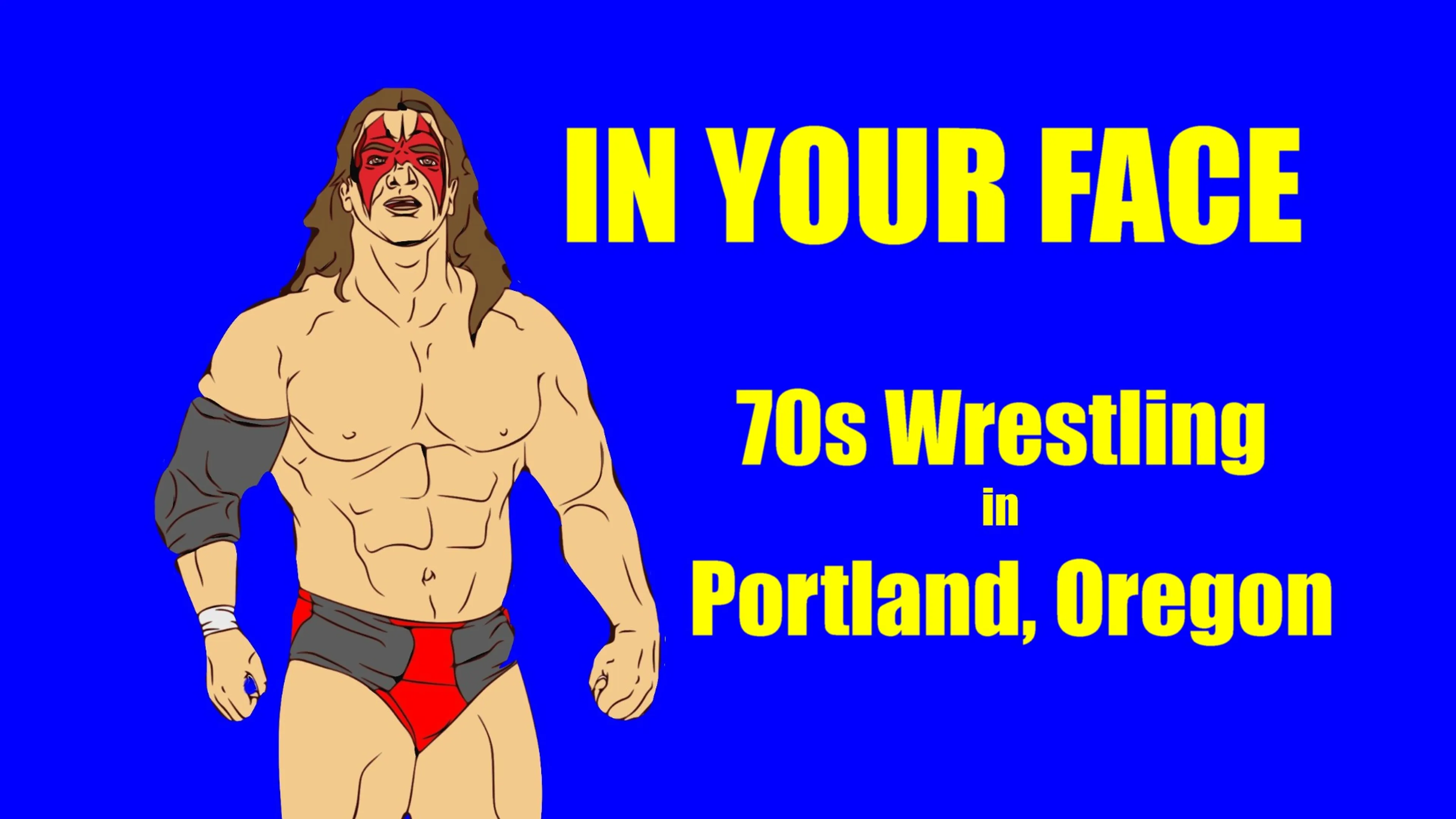 In Your Face - 70s Wrestling in Portland Oregon poster
